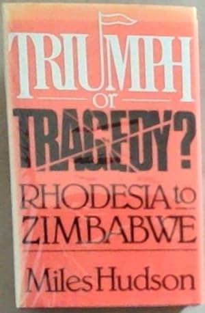 Bild des Verkufers fr Triumph or Tragedy? Rhodesia to Zimbabwe zum Verkauf von Chapter 1