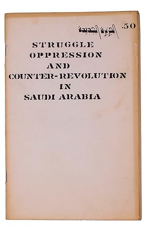 Struggle, oppression and counter-revolution in Saudi Arabia.Berkeley, CA, Arab Support Committee,...