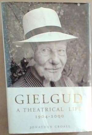 Bild des Verkufers fr Gielgud: a theatrical life 1904 - 2000 zum Verkauf von Chapter 1