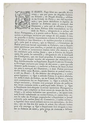 Bild des Verkufers fr Eu Elrey. Fao saber aos que este alvar virem, que por parte de Augusto Ludevico Thimne, de naa alema, assistente na cidade do Porto, me foi representado, que havia descuberto o segredo de fabricar as folhetas para a cravaa dos diamantes.Ajuda (district of Lisbon), Palacio de Nossa Senhora ("reprinted by Miguel Rodrigues"), 22 August 1766. Folio. Disbound, folded. zum Verkauf von ASHER Rare Books