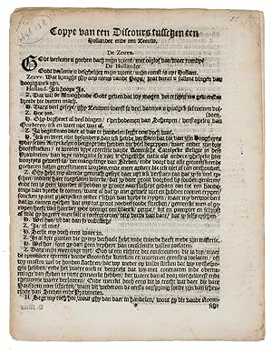 Copye van een discours tusschen een Hollander ende een Zeeuw.[Middelburg?, 1607/08]. Small 4to (1...