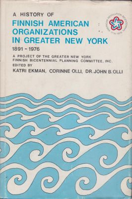 Imagen del vendedor de A History of Finnish American Organizations in Greater New York 1891-1976 a la venta por Robinson Street Books, IOBA