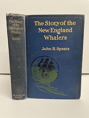 Bild des Verkufers fr THE STORY OF THE NEW ENGLAND WHALERS zum Verkauf von Second Story Books, ABAA