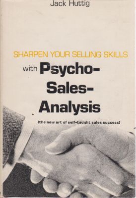 Bild des Verkufers fr Sharpen Your Selling Skills with Psycho Sales Analysis (the new art of self-taught sales success) zum Verkauf von Robinson Street Books, IOBA