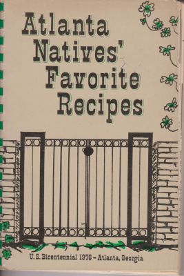 Seller image for Atlanta Natives' Favorite Recipes: U.S. Bicentennial 1976 for sale by Robinson Street Books, IOBA