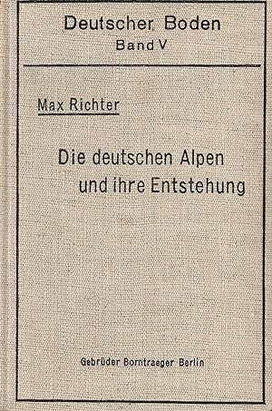Bild des Verkufers fr Die deutschen Alpen und ihre Entstehung (Deutscher Boden Band V) zum Verkauf von Paderbuch e.Kfm. Inh. Ralf R. Eichmann