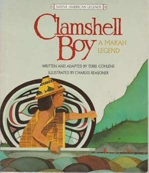 Bild des Verkufers fr Clamshell Boy, A Makah Legend zum Verkauf von Robinson Street Books, IOBA