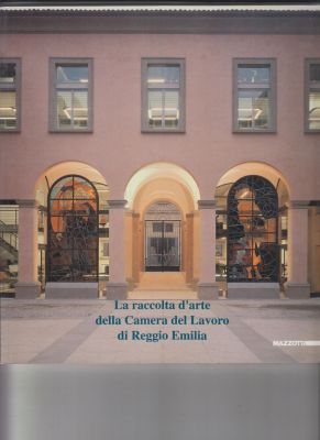 Bild des Verkufers fr La raccolta d'arte della Camera del Lavoro di Reggio Emilia zum Verkauf von Robinson Street Books, IOBA