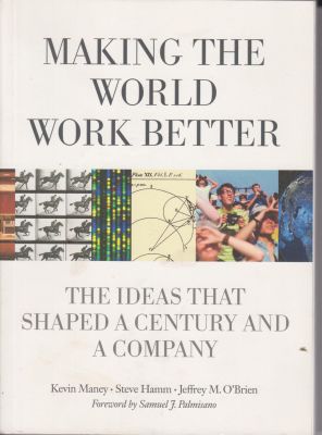 Seller image for Making the World Work Better: The Ideas that Shaped a Century and a Company for sale by Robinson Street Books, IOBA