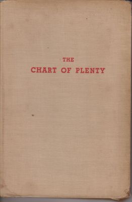 Seller image for The Chart of Plenty: A study of America's product capacity based on the findings of the National survey of potential product capacity for sale by Robinson Street Books, IOBA