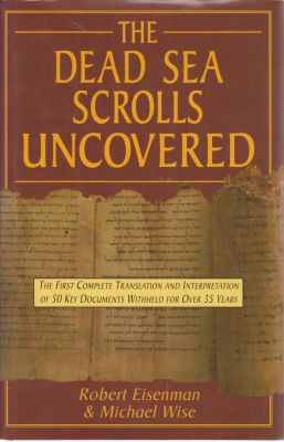 Seller image for The Dead Sea Scrolls Uncovered: The First Complete Translation and Interpretation of 50 Key Documents Withheld for Over 35 Years for sale by Robinson Street Books, IOBA
