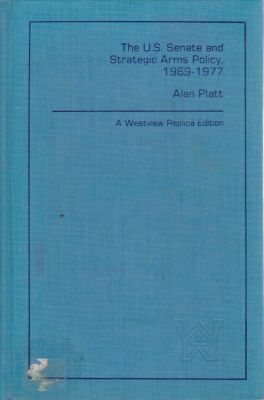 Bild des Verkufers fr The U.S. Senate and Strategic Arms Policy, 1969-1970: A Westview Replica Edition zum Verkauf von Robinson Street Books, IOBA