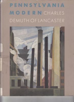 Bild des Verkufers fr Pennsylvania Modern: Charles Demuth of Lancaster zum Verkauf von Robinson Street Books, IOBA