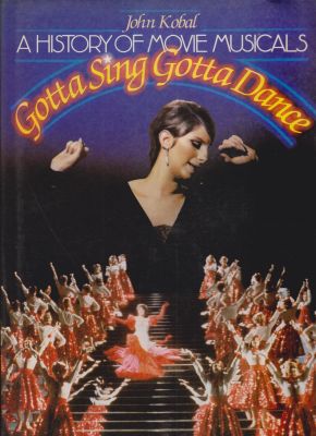 Bild des Verkufers fr A History of Movie Musicals: Gotta Sing Gotta Dance zum Verkauf von Robinson Street Books, IOBA