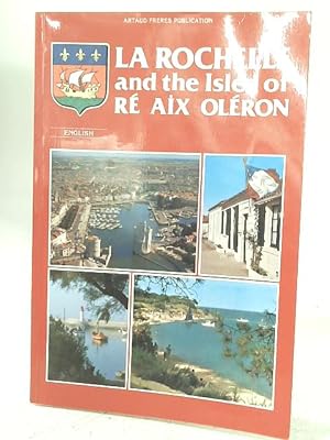 Seller image for La Rochelle and The Isles of Re Aix Oleron for sale by World of Rare Books