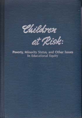 Seller image for Children at Risk: Poverty, Minority Status, and Other Issues in Educational Equity for sale by Robinson Street Books, IOBA