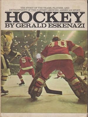 Bild des Verkufers fr Hockey: The Story of the Teams, Players, and Development of the Fastest Growing American Sport zum Verkauf von Robinson Street Books, IOBA