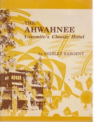 Bild des Verkufers fr The Ahwahnee, Yosemite's Classic Hotel zum Verkauf von Robinson Street Books, IOBA