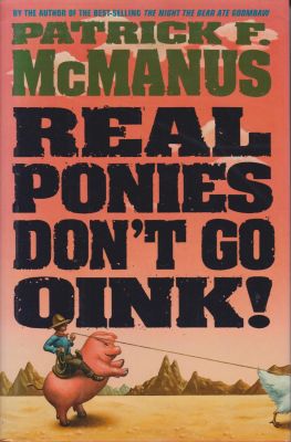 Seller image for Real Ponies Don't Go Oink for sale by Robinson Street Books, IOBA