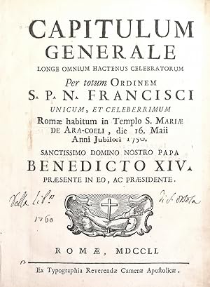 CAPITULUM GENERALE LONGE OMNIUM HACTENUS CELEBRATORUM PER TOTUM ORDINEM S. P. N. FRANCISCI UNICUM...