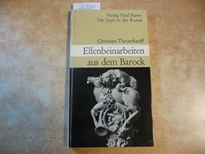 Seller image for Die Jagd in der Kunst - Elfenbeinarbeiten aus dem Barock for sale by Gebrauchtbcherlogistik  H.J. Lauterbach