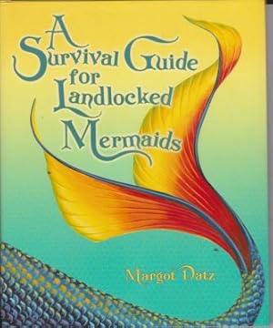 Imagen del vendedor de A Survival Guide for Landlocked Mermaids a la venta por Robinson Street Books, IOBA