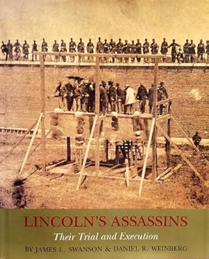 Lincoln's Assassins: Their Trial and Execution: An Illustrated History