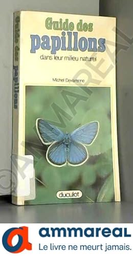 Immagine del venditore per Guide des papillons dans leur milieu naturel venduto da Ammareal