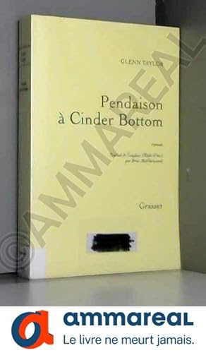 Bild des Verkufers fr Pendaison  Cinder Bottom: roman traduit de langlais (Etats-Unis) par Brice Matthieussent zum Verkauf von Ammareal
