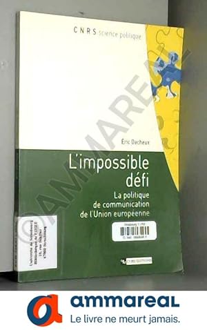 Bild des Verkufers fr L'Impossible dfi : La politique de communication de l'Union europenne zum Verkauf von Ammareal