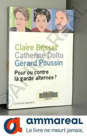 Bild des Verkufers fr Pour ou contre la garde alterne? zum Verkauf von Ammareal