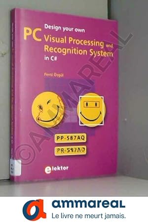 Immagine del venditore per Design Your Own PC Visual Processing & Recognition System in C# venduto da Ammareal