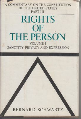 Image du vendeur pour Rights Of The Person Vol. 1: Sanctity, Privacy, & Expression. (A Commentary On The Constitution Of The United States Part III) mis en vente par Robinson Street Books, IOBA