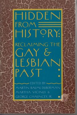 Seller image for Hidden From History: Reclaiming The Gay & Lesbian Past for sale by Robinson Street Books, IOBA