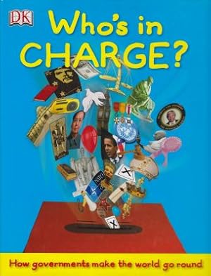 Seller image for Who's in Charge, How Governments Make the World Go Round for sale by Robinson Street Books, IOBA