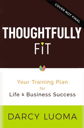 Seller image for Thoughtfully Fit: Your Training Plan for Life and Business Success for sale by ChristianBookbag / Beans Books, Inc.
