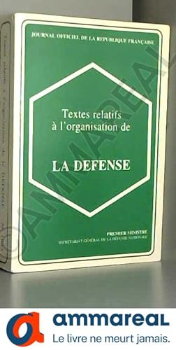 Bild des Verkufers fr Organisation generale de la defense : textes legislatifs et reglementaires zum Verkauf von Ammareal