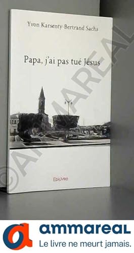 Seller image for Papa, j'ai pas tu Jsus for sale by Ammareal