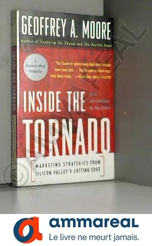Bild des Verkufers fr Inside the Tornado: Marketing Strategies from Silicon Valley's Cutting Edge zum Verkauf von Ammareal