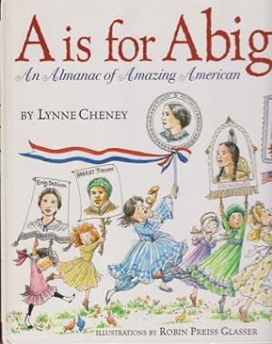 Bild des Verkufers fr A is for Abigail, An Almanac of Amazing American Women zum Verkauf von Robinson Street Books, IOBA