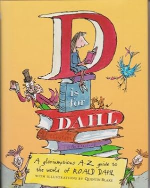 Bild des Verkufers fr D is for Dahl, A gloriumptious A-Z guide to the world of Roald Dahl zum Verkauf von Robinson Street Books, IOBA