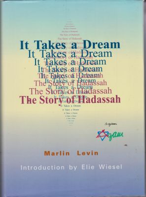 Image du vendeur pour It Takes a Dream, The Story of Hadassah, introduction by Elie Wiesel mis en vente par Robinson Street Books, IOBA