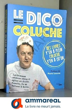 Bild des Verkufers fr Le Dico Coluche zum Verkauf von Ammareal