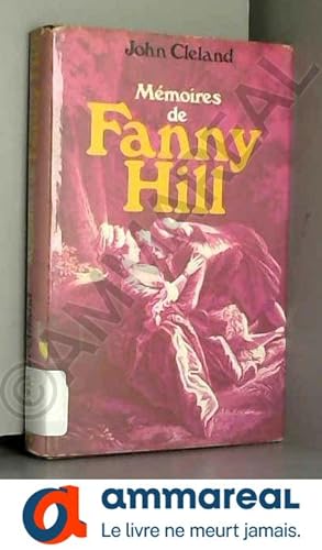 Image du vendeur pour Mémoires de Fanny Hill, femme de plaisir (Club pour vous Hachette) mis en vente par Ammareal
