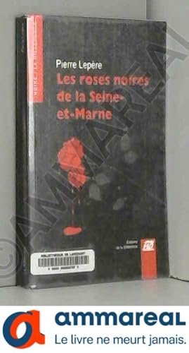 Image du vendeur pour Les roses noires de la Seine-et-Marne mis en vente par Ammareal