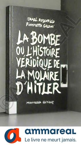 Bild des Verkufers fr La Bombe: Ou l'Histoire Veridique de la Molaire d' zum Verkauf von Ammareal