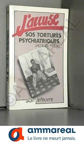 Image du vendeur pour J'accuse - SOS tortures psychiatriques mis en vente par Ammareal