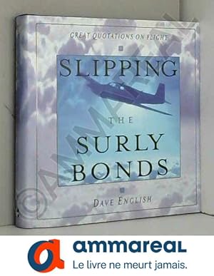 Seller image for Slipping the Surly Bonds: Great Quotations on Flight for sale by Ammareal