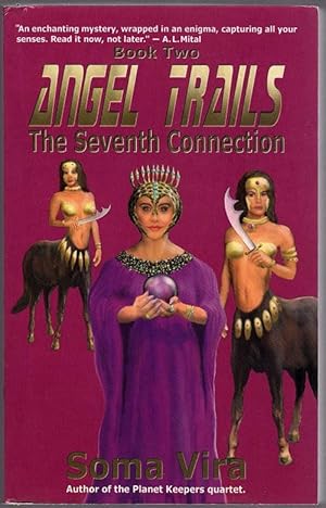 Seller image for Angel Trails The Seventh Connection by Soma Vira for sale by Heartwood Books and Art
