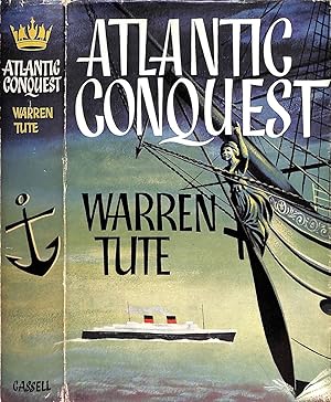 Atlantic Conquest The Ships And The Men Of The North Atlantic Passenger Services 1816-1961